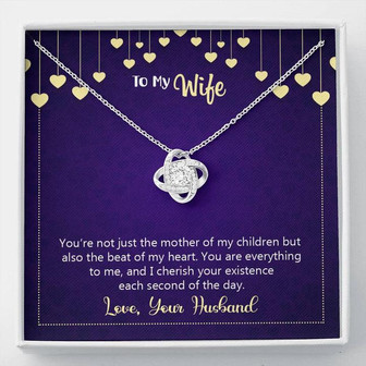 To My Wife - You're Not Just The Mother Of My Children - Love Knot Necklace - Thegiftio