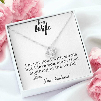 To My Wife I'm Not Good With Words But I Love You Love Knot Necklace - Thegiftio UK