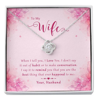 When I Tell You, I Love You - To My Wife - Gift For Wife - Love Knot Necklace - Thegiftio UK
