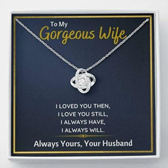 Wife Necklace, To My Gorgeous Wife “I Loved You Then” Necklace Gift For Wife. Wife Gift For Wife - Thegiftio UK