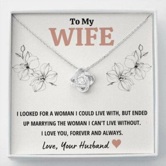 Wife Necklace, To My Wife Can’T Live Without Love Knot Necklace Gift - Thegiftio UK
