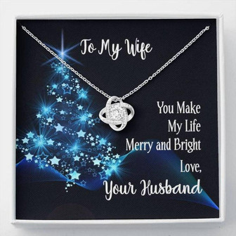 Wife Necklace, To My Wife Gift , You Make My Life Merry And Bright Love Knot Necklace - Thegiftio UK