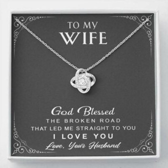 Wife Necklace, To My Wife Necklace Gift , God Blessed The Broken Road - Thegiftio