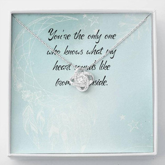 You Are The Only One Who Knows What My Heart Sounds Like From Inside - Love Knot Necklace - Thegiftio