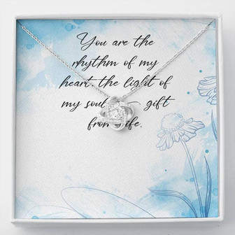 You Are The Rhythm Of My Heart, The Light Of My Soul, A Gift From Life - Love Knot Necklace - Thegiftio UK