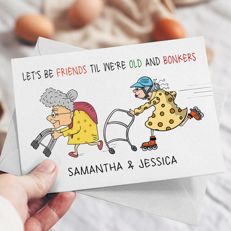 Personalized FunnyCard for Best Friend Til We're Old and Bonker Card | Mazezy