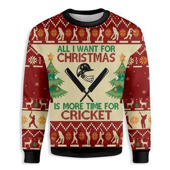 All Want For Christmas Sweatshirt Is More Time For Cricket Ugly Christmas Sweater | Favorety