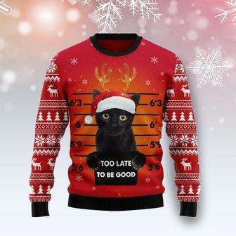 Black Cat Too Late To Be Good Ugly Christmas Sweater | Favorety DE