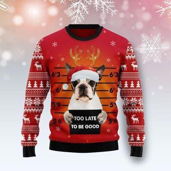 Boston Terrier Too Late To Be Good Ugly Christmas Sweater | Favorety