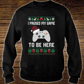 I Paused My Game To Be Here Ugly Christmas Sweater | Favorety CA