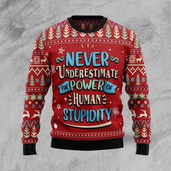 Never Underestimate The Power Of Human Stupidity Ugly Christmas Sweater | Favorety DE