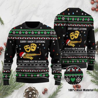 Sorry I Wasnt Listening I Was Thinking About My Saxophone Ugly Christmas Sweater | Favorety CA