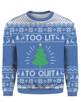 Too Lit To Quit Christmas Ugly Christmas Sweater | Favorety DE