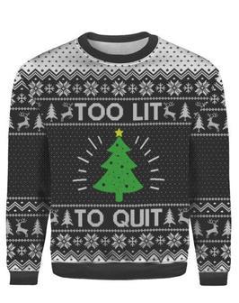 Too Lit To Quit Ugly Christmas Sweater | Favorety