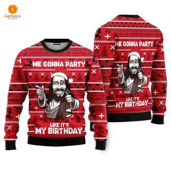 We Gonna Party Like Its My Birthday Jesus Ugly Christmas Sweater For Men & Women | Favorety UK