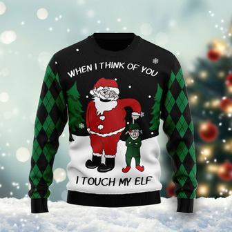 When I Think Of You I Touch My Elf Ugly Christmas Sweater | Favorety DE