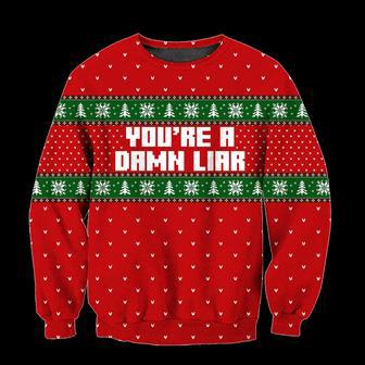 You Are A Damn Liar Ugly Christmas Sweater | Favorety