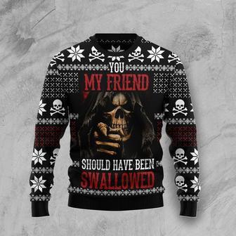 You My Friend Should Have Been Swallowed Ugly Christmas Sweater | Favorety CA