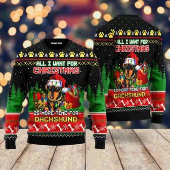 All I Want For Christmas Is More Time For Dachshund Ugly Christmas Sweater For Men & Women | Favorety CA