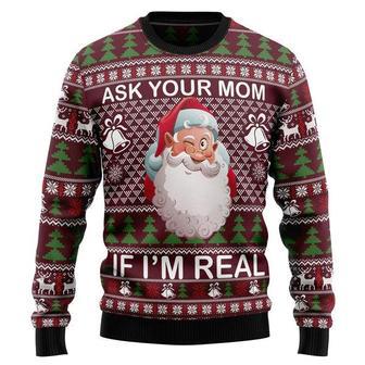 Ask Your Mom If I Am Real Ugly Christmas Sweater | Favorety CA