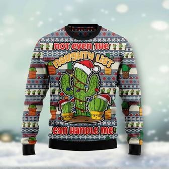 Cactus Not Even The Naughty List Can Handle Me Ugly Christmas Sweater | Favorety CA