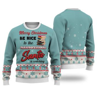 Paraprofessional Merry Christmas Be Nice Sweater Christmas Christmas Knitted Print Sweatshirt | Favorety