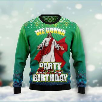 We Gonna Party Like It's Your Birthday Ugly Christmas Sweater unisex womens & mens, couples matching, friends, funny family sweater gifts | Favorety AU