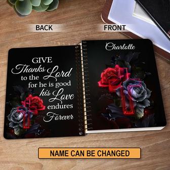 Personalized Spiral Journal Give Thanks To The Lord For He Is Good Psalm 1071 Rose And Cross, Religious Gifts For Christian | Mazezy