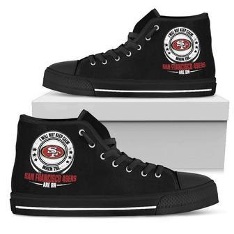 I Will Not Keep Calm Amazing Sporty San Francisco High Top Shoes For Men And Women Custom Canvas Shoes | Favorety AU