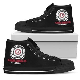 I Will Not Keep Calm Amazing Sporty Alabama Crimson Tide High Top Shoes | Favorety AU