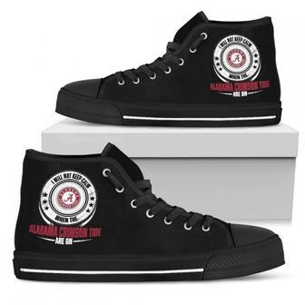 I Will Not Keep Calm Amazing Sporty Alabama Crimson Tide High Top Shoes | Favorety CA