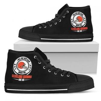 I Will Not Keep Calm Amazing Sporty Cleveland Browns High Top Shoes | Favorety