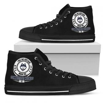 I Will Not Keep Calm Amazing Sporty Connecticut Huskies High Top Shoes - Monsterry AU