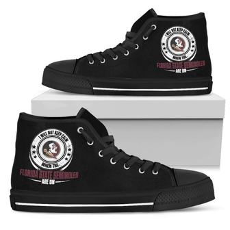 I Will Not Keep Calm Amazing Sporty Florida State Seminoles High Top Shoes - Monsterry DE
