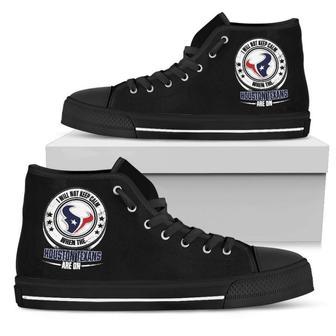 I Will Not Keep Calm Amazing Sporty Houston Texans High Top Shoes | Favorety AU