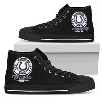 I Will Not Keep Calm Amazing Sporty Indianapolis Colts High Top Shoes | Favorety