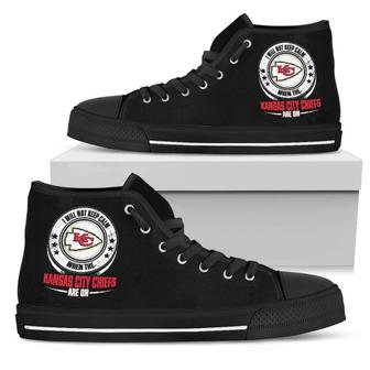 I Will Not Keep Calm Amazing Sporty Kansas City Chiefs High Top Shoes | Favorety