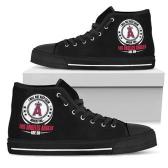 I Will Not Keep Calm Amazing Sporty Los Angeles Angels High Top Shoes | Favorety