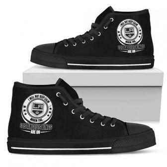 I Will Not Keep Calm Amazing Sporty Los Angeles Kings High Top Shoes | Favorety