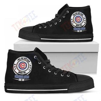 Mens Womens I Will Not Keep Calm Amazing Sporty Chicago Cubs High Top Shoes | Favorety