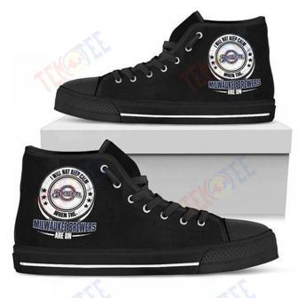 Mens Womens I Will Not Keep Calm Amazing Sporty Milwaukee Brewers High Top Shoes | Favorety AU