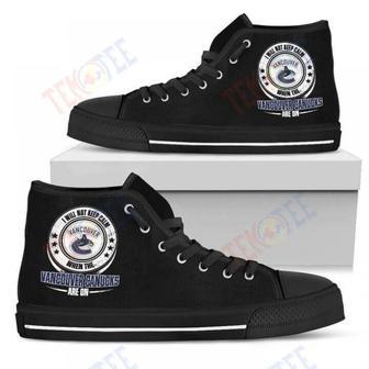 Mens Womens I Will Not Keep Calm Amazing Sporty Vancouver Canucks High Top Shoes | Favorety UK