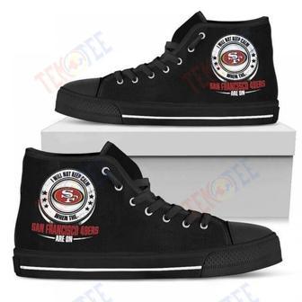 Mens Womens I Will Not Keep Calm Amazing Sporty San Francisco High Top Shoes | Favorety DE