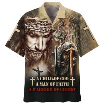 A Child Of God A Man Of Faith A Warrior Of Christ Hawaiian Shirts - Seseable