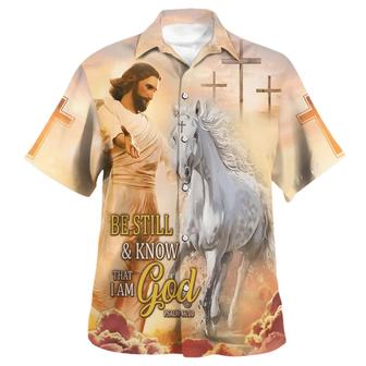 Be Still And Know That I Am God Jesus And Horse Hawaiian Shirt - Seseable