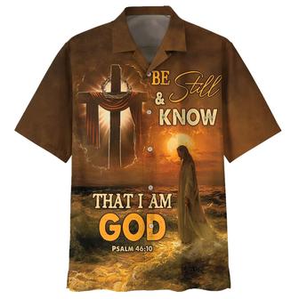 Be Still And Know That I Am God Jesus Cross Hawaiian Shirt - Seseable
