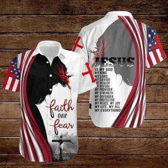 Cross Jesus Bible America Flag Faith Over Fear Jesus Is My God My King My Lord My Savior Hawaiian Shirt - Seseable