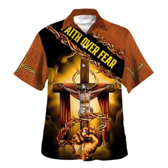 Crucifixion Of Jesus Faith Over Fear Hawaiian Shirts For Men And Women - Seseable