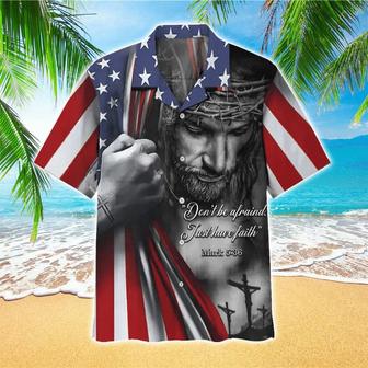 Don't Be Afraid Just Have Faith Jesus Hawaiian Shirt - Christian Hawaiian Shirts For Men & Women - Seseable