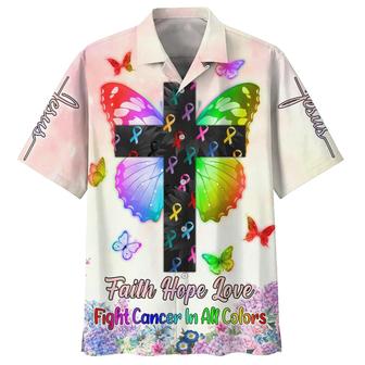 Faith Hope Love Fight Cancer In All Colors Hawaiian Shirt - Seseable